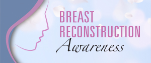 Breast Reconstruction Awareness Campaign